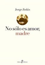 No es solo amor, madre