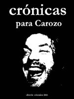Crónicas para Carozo Tapa