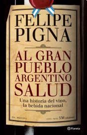 Al gran pueblo argentino salud, Pigna