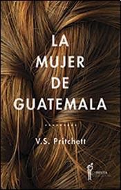 La mujer de Guatemala Victor Sawdon Pritchett