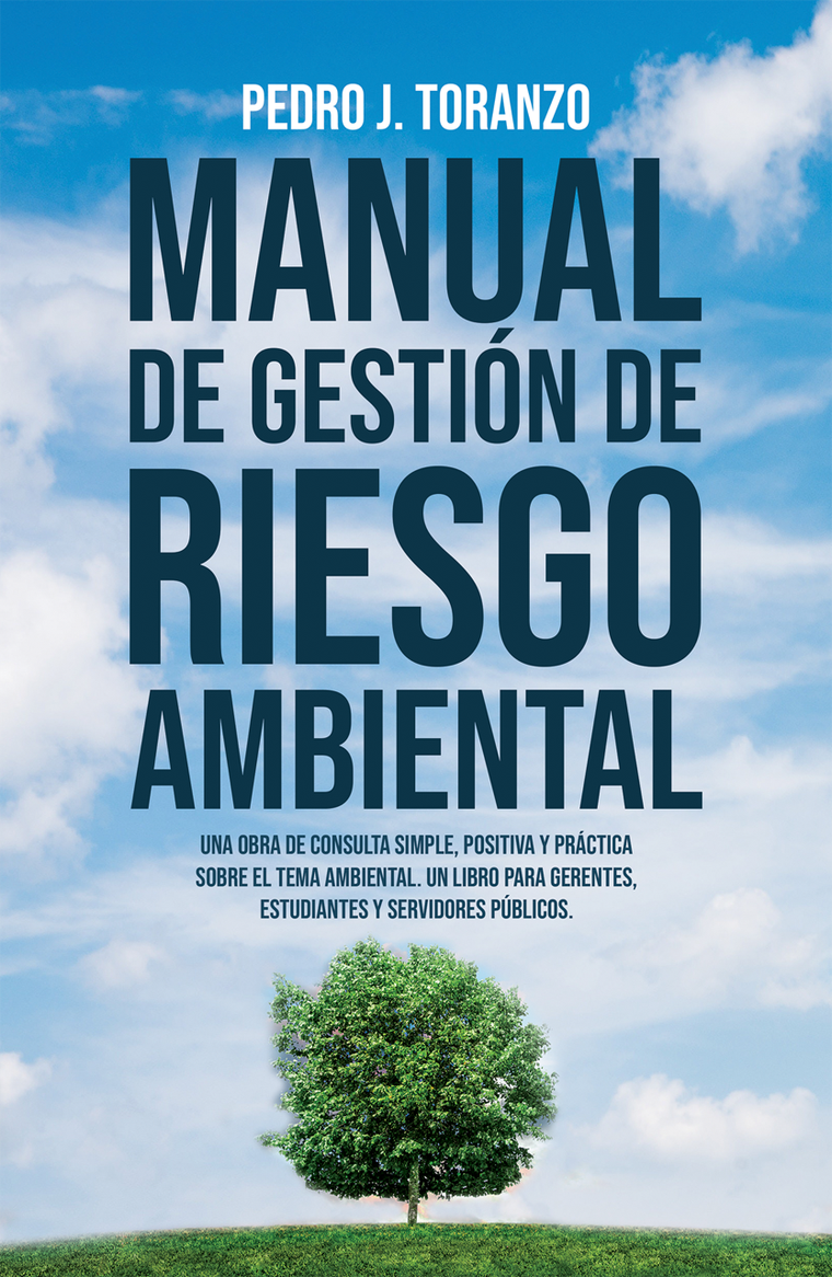 Pedro J. Toranzo. Autor del libro Manual de Gestión de Riesgo Ambiental