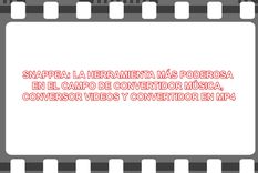 snappea: la herramienta mas poderosa en el campo de convertidor musica, conversor videos y convertidor en mp4