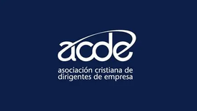 ACDE Asociación Cristiana de Dirigentes de Empresa ACDE Asociación Cristiana de Dirigentes de Empresa