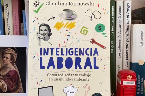 Claudina Kutnowski aborda el concepto de inteligencia laboral en su nuevo libro. Claudina Kutnowski aborda el concepto de inteligencia laboral en su nuevo libro.
