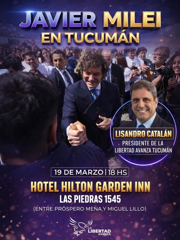 El afiche de la visita de Javier Milei a Tucumán que difundió La Libertad Avanza. El afiche de la visita de Javier Milei a Tucumán que difundió La Libertad Avanza.