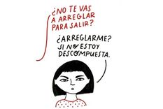 las mujeres no dicen groserias, ¿no te vas a arreglar para salir?, es que los hombres son asi?: por que los micromachismos no son tan micro