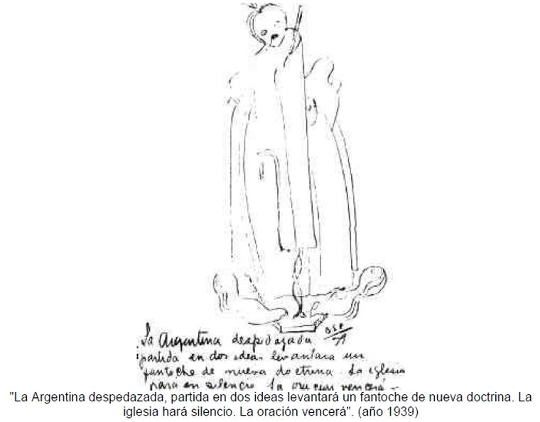 La argentina despedazada, partida en dos ideas levantará un fantoche de nueva doctrina. La iglesia hará silencio. La oración vencerá. Escrita en 1939