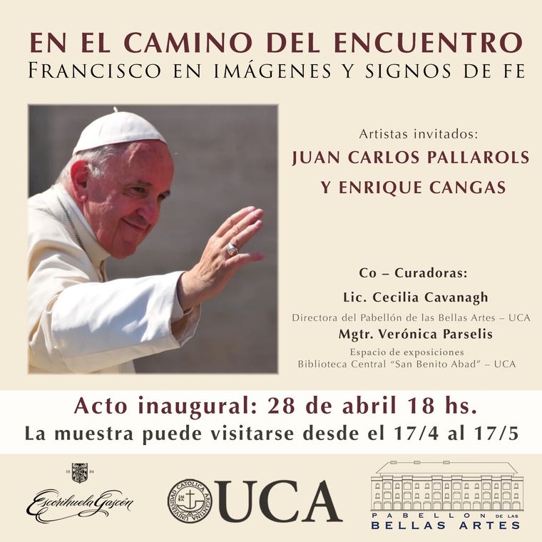 En el marco de la inauguración del nuevo Instituto Papa Francisco, la UCA presenta -hasta el 17 de mayo. En el marco de la inauguración del nuevo Instituto Papa Francisco, la UCA presenta -hasta el 17 de mayo.