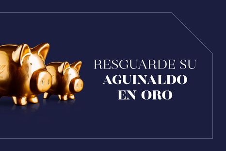 Convertí tu aguinaldo en oro: la opción segura para preservar tu patrimonio